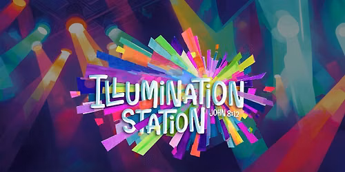 Vacation Bible School + VBX: Illumination Station