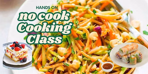 No Cooking Cooking Class! Learn how to make easy no cook meals!
