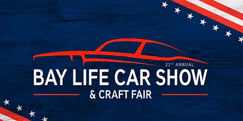 Bay Life Car Show & Craft Fair