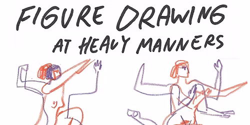 Figure Drawing at Heavy Manners hosted by Kris Chau (1\/25)