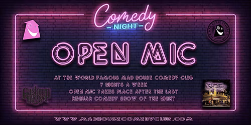 Open Mic at The World Famous Mad House Comedy Club. Free Show