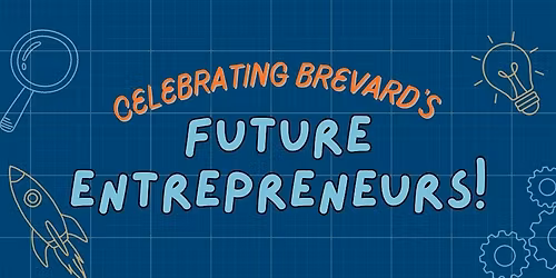 Celebrating Brevard\u2019s Future Entrepreneurs