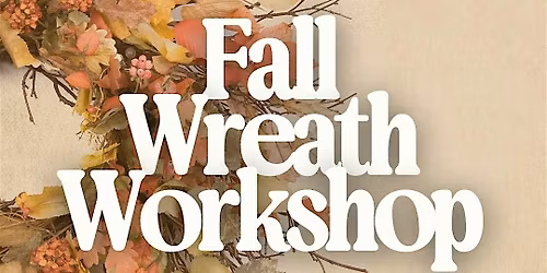 Fall Wreath-Making Workshop