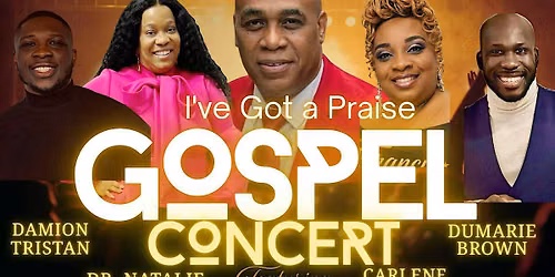 I\u2019ve Got a Praise Gospel Concert