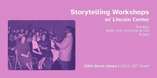 Storytelling Workshops w\/ Lincoln Center