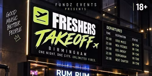 Freshers Takeoff Birmingham \u2708\ufe0f 