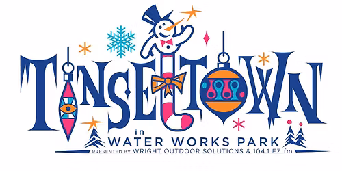 Tinseltown in Water Works Park presented by Wright Outdoor Solutions and 104.1 EZ FM