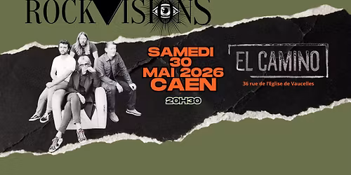 ROCK VISIONS en concert \u00e0 CAEN El Camino \u00e0 20H30