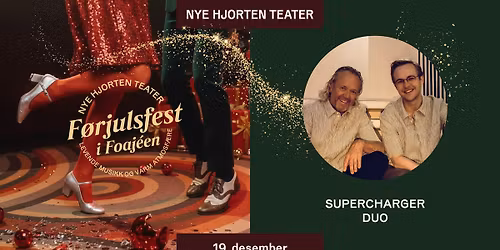 F\u00f8rjulsfest i Foaj\u00e9en med Supercharger Duo