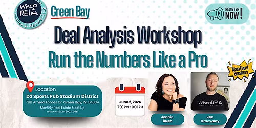 WiscoREIA Green Bay: Deal Analysis Workshop: Run the Numbers Like a Pro