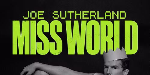 Joe Sutherland: Miss World