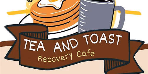 Tea and Toast Recovery Cafe