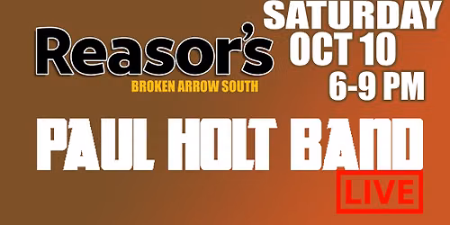 PAUL HOLT BAND at Reasor's Patio! Sat Oct 10th @ 6pm!