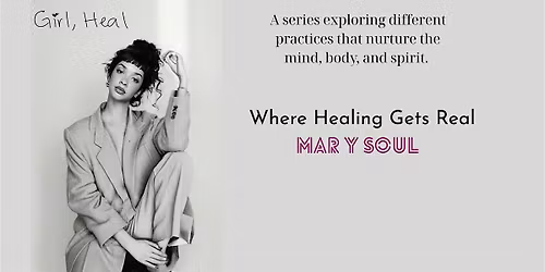 Girl, Heal: A group meetup