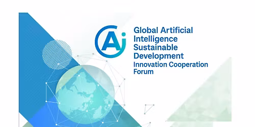 The First Global AI Sustainable Development Innovation Cooperation Forum