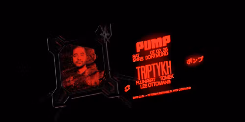 Pump x Triptykh SNRS Dortmund 