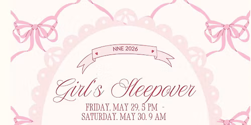 2026 NNE Girl's Sleepover