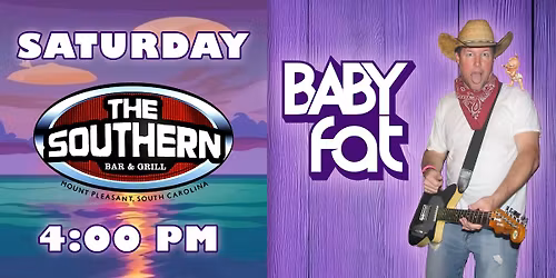 Baby Fat Saturday\u00ae at The Southern - 4:00 START