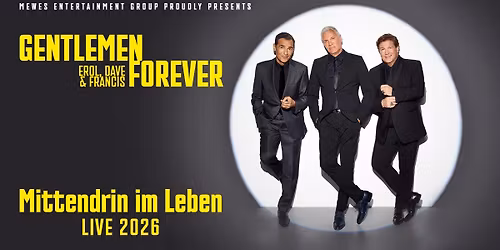 GENTLEMEN FOREVER - Mittendrin im Leben - Live 2026 | Dresden