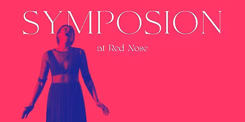 SYMPOSION at Red Nose