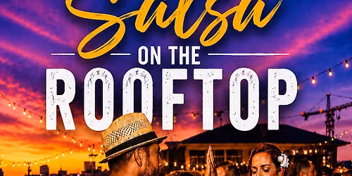 SALSA ON THE ROOFTOP (& Bachata Too!) \u2013 Season Opening