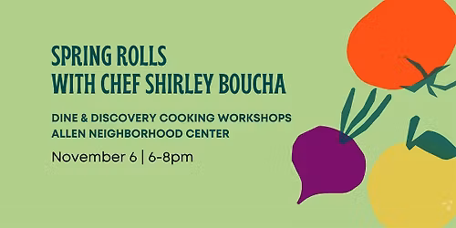 Dine & Discovery: Spring Rolls with Chef Shirley Boucha