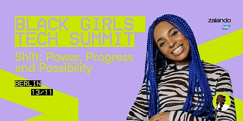 The Black Girls Tech Summit 2025: The Shift -Power, Progress & Possibility