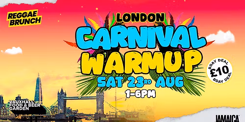 CARNIVAL WARM UP - LONDON - SAT 23RD AUG