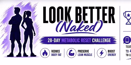LOOK BETTER (Naked) 28-Day Metabolic Reset Challenge