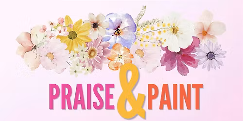 Mother's Day 2026: Praise & Paint