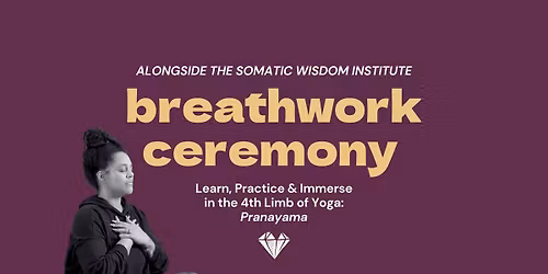 Breathwork Ceremony with Somatic Wisdom Institute