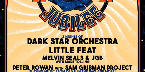 Dark Star Jubilee Festival: Dark Star Orchestra  Little Feat & Melvin Seals - 3 Day Pass