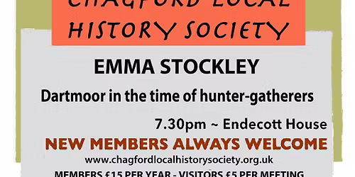 "Dartmoor in the time of hunter gatherers", talk by Dr Emma Stockley  