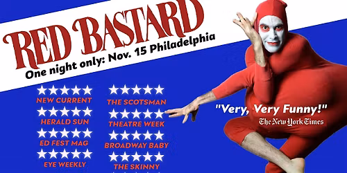 Red Bastard: ONE NIGHT ONLY! 15 FIVE STAR reviews. VERY FUNNY- NY TIMES