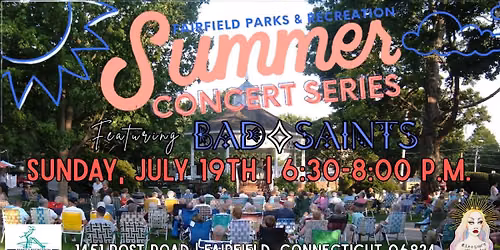 BAD\u27e1SAINTS @ Fairfield Parks & Recreation Summer Concert Series
