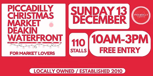 Piccadilly Christmas Market @ Deakin Waterfront