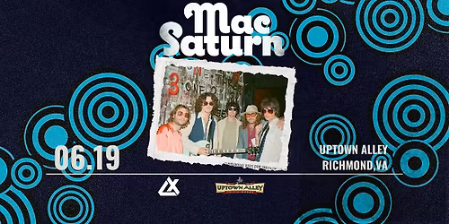 Mac Saturn at Uptown Alley!