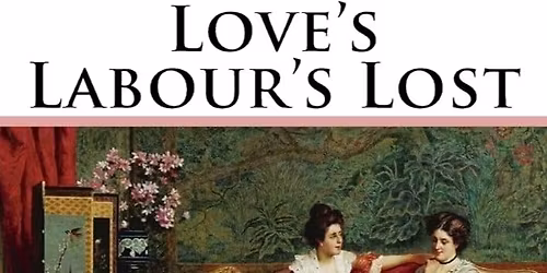 Shakespeare's Love's Labour's Lost - Night Two
