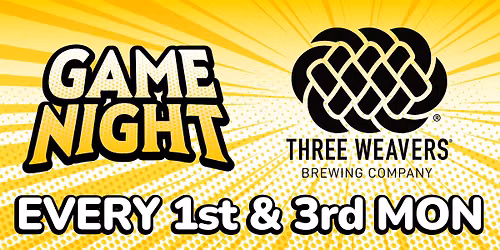 Game Night @ Three Weavers Brewering
