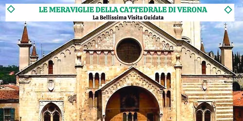 Le Meraviglie della Cattedrale di Verona - La Visita Guidata Completa