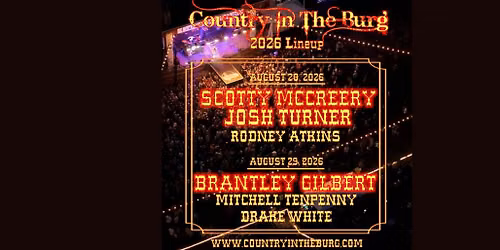 Country in the Burg: Brantley Gilbert Mitchell Tenpenny & Drake White - Saturday