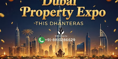 Your Gateway to Wealth – Dubai Property Expo This Dhanteras Free Tickets