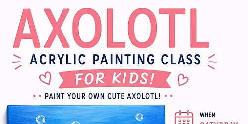 Kids Painting Class - Axolotl 
