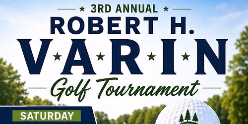 3rd Annual Robert H. Varin Golf Tournament