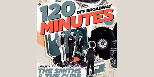 120 Minutes Presents: A Tribute to The Smiths & The Cure