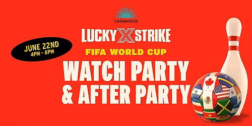 Lucky Strike Philadelphia Casamigos x FIFA World Cup Watch Party