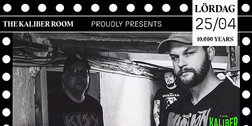 10,000 Years | The Kaliber Room