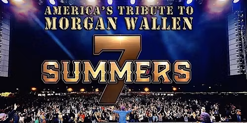 7 Summers \u2013 The Best Tribute to Morgan Wallen \u2013 FRIDAY SHOW