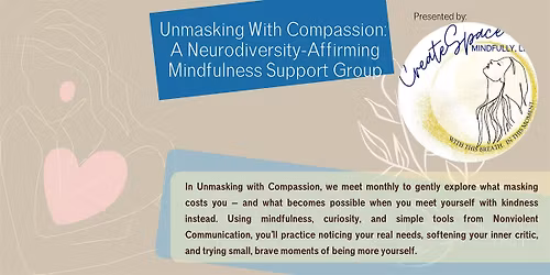 Unmasking With Compassion:  A Neurodiversity-Affirming Mindfulness Support