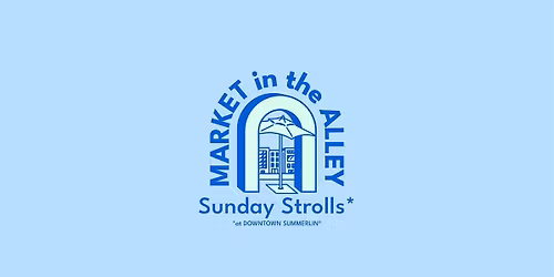 Market in the Alley "SUNDAY STROLL" at Downtown Summerlin